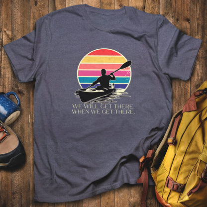 We Will Get There Kayak T-Shirt