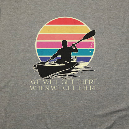 We Will Get There Kayak T-Shirt